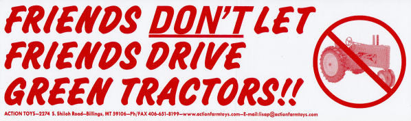#BS02 "Friends Don't Let Friends Drive Green Tractors" Bumper Sticker
